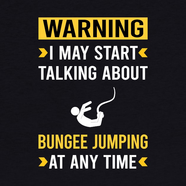 Warning Bungee Jumping Jump Jumper by Good Day